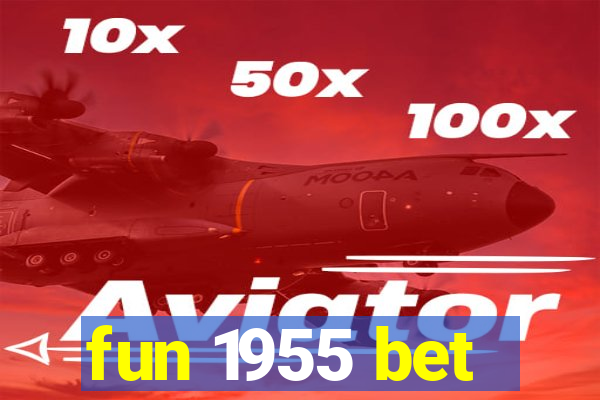 fun 1955 bet